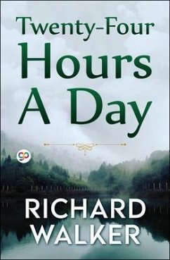 Twenty-Four Hours A Day (eBook, ePUB) - Walker, Richard