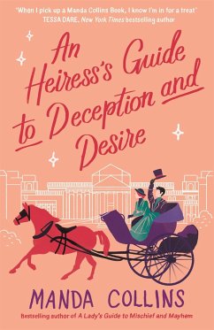 An Heiress's Guide to Deception and Desire - Collins, Manda