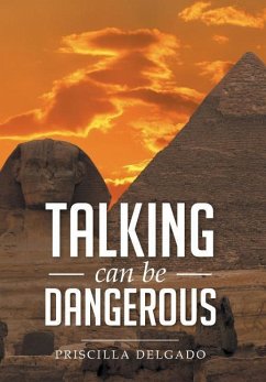 Talking Can Be Dangerous - Delgado, Priscilla