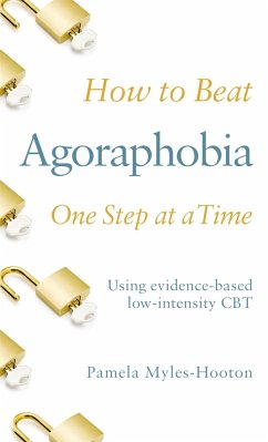 How to Beat Agoraphobia One Step at a Time - Myles-Hooton, Pamela