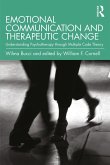 Emotional Communication and Therapeutic Change (eBook, ePUB) Emotional Communication and Therapeutic Change (eBook, ePUB)