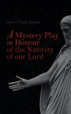 A Mystery Play in Honour of the Nativity of our Lord (eBook, ePUB)