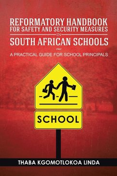 Reformatory Handbook for Safety and Security Measures in South African Schools - Linda, Thaba Kgomotlokoa