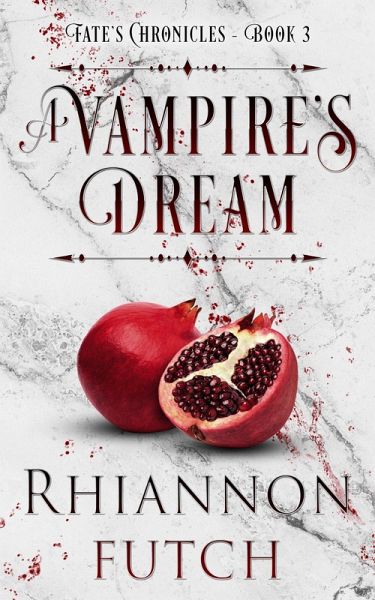 A Vampire's Dream (Fate's Chronicles, #3) (eBook, ePUB) A Vampire's Dream (Fate's Chronicles, #3) (eBook, ePUB)