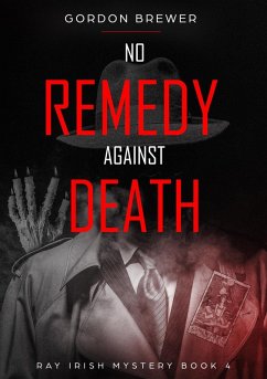 Cover No Remedy Against Death (Ray Irish Occult Suspense Mystery Book, #4) (eBook, ePUB)