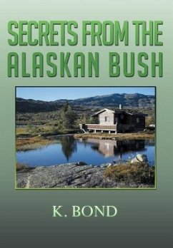 Secrets from the Alaskan Bush - Bond, K.