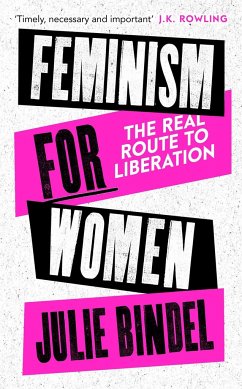Feminism for Women - Bindel, Julie (Freelance journalist)