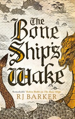 The Bone Ship's Wake - Barker, RJ