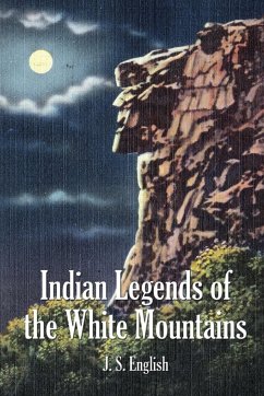 Indian Legends of the White Mountains - English, J. S.