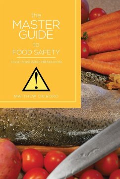THE MASTER GUIDE TO FOOD SAFETY - Okiroro, Matthew