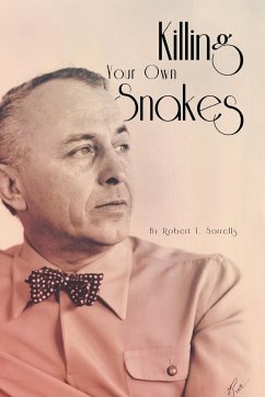 Killing Your Own Snakes - Sorrells, Robert T.