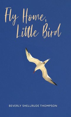 Fly Home, Little Bird - Thompson, Beverly Shellrude