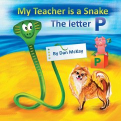 My Teacher is a Snake The Letter P - Mckay, Dan