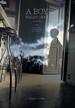 A Boy Walks Into a Bar - Kelly, Robert C.