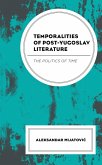 Temporalities of Post-Yugoslav Literature (eBook, ePUB)