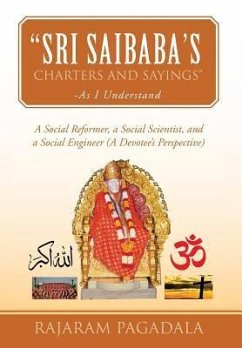 Sri Saibaba's Charters and Sayings -As I Understand - Pagadala, Rajaram
