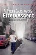 When God Was Effervescent - Bild 1