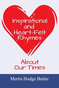 Inspirational and Heart-Felt Rhymes About Our Times