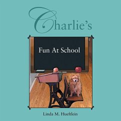 Charlie's Fun at School - Hueftlein, Linda M.