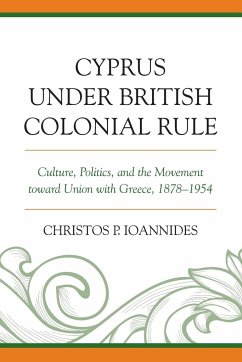 Cyprus under British Colonial Rule - Ioannides, Christos P.