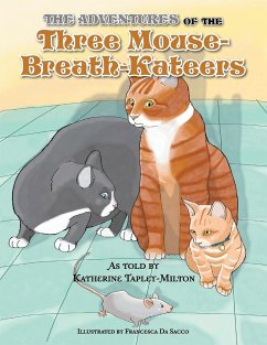 The Adventures of the Three Mouse-Breath-Kateers - Tapley-Milton, Katherine E.