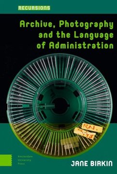 Archive, Photography and the Language of Administration - Birkin, Jane