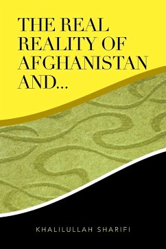 The Real Reality of Afghanistan And... - Sharifi, Khalilullah