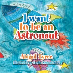 I Want to Be an Astronaut - Tyree, Abigail