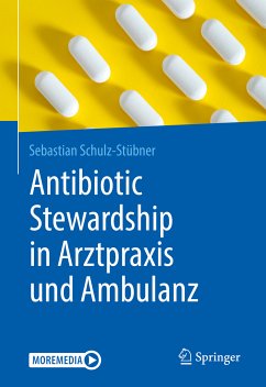 Antibiotic Stewardship in Arztpraxis und Ambulanz (eBook, PDF) - Schulz-Stübner, Sebastian