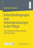 Arbeitsbedingungen und Arbeitsbelastungen in der Pflege (eBook, PDF)