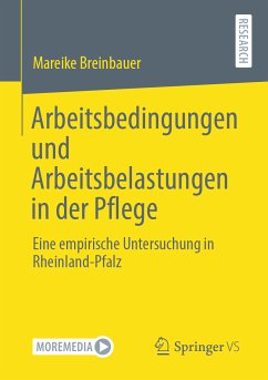 Arbeitsbedingungen und Arbeitsbelastungen in der Pflege (eBook, PDF) - Breinbauer, Mareike