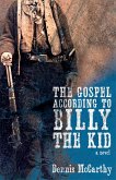 The Gospel According to Billy the Kid (eBook, ePUB) The Gospel According to Billy the Kid (eBook, ePUB)