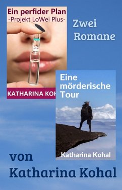 Ein perfider Plan - Projekt LoWei Plus / Eine mörderische Tour (eBook, ePUB) - Kohal, Katharina