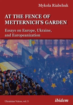 At the Fence of Metternich's Garden (eBook, PDF) - Riabchuk, Mykola