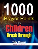 1000 Prayer Points for Children Breakthrough (eBook, ePUB)