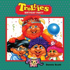 Trollies Birthday Party (fixed-layout eBook, ePUB) - Scott, Dennis
