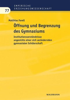 Öffnung und Begrenzung des Gymnasiums - Forell, Matthias