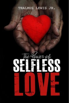 The Power Of Selfless Love (eBook, ePUB) - Lewis, Thalmus