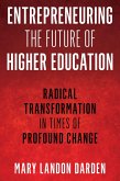 Entrepreneuring the Future of Higher Education (eBook, ePUB) Entrepreneuring the Future of Higher Education (eBook, ePUB)