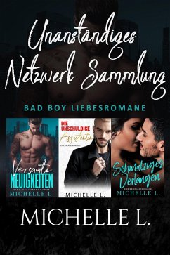 Cover Unanständiges Netzwerk Sammlung: Bad Boy Liebesromane (eBook, ePUB)