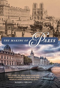 The Making of Paris (eBook, ePUB) - Kelley, Russell