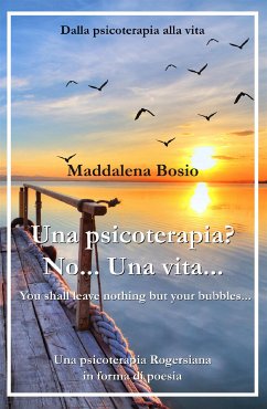 Una psicoterapia? No... una vita... (eBook, ePUB) - Bosio, Maddalena