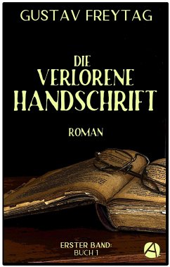 Die verlorene Handschrift. Erster Band (eBook, ePUB) - Freytag, Gustav