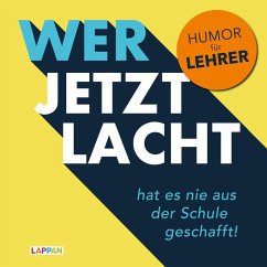 Wer jetzt lacht, hat es nie aus der Schule geschafft - Schilling, Michael