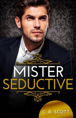 Mister Seductive - Scott, C. R.