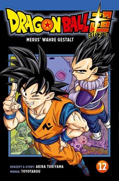 Merus wahre Gestalt / Dragon Ball Super Bd.12 - Toriyama, Akira;Toyotarou