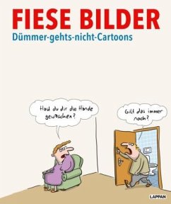 Fiese Bilder - Dümmer-geht's-nicht-Cartoons - diverse