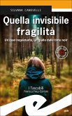 Quella invisibile fragilità (eBook, ePUB)