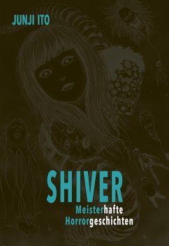 Shiver - Meisterhafte Horrorgeschichten - Ito, Junji