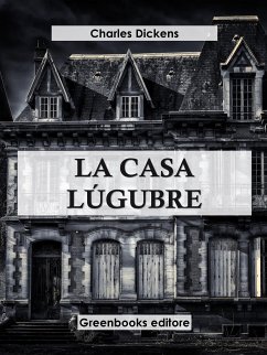 La casa Lúgubre (eBook, ePUB) - Dickens, Charles